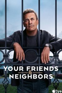 دانلود سریال همسایه ها و دوستات Your Friends & Neighbors