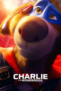 دانلود فیلم چارلی سگ شگفت انگیز Charlie the Wonderdog 2025