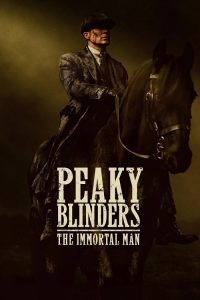 دانلود فیلم پیکی بلایندرز: مرد جاودانه Peaky Blinders: The Immortal Man 2026