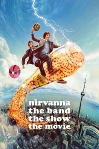 دانلود فیلم نیروانا، گروه موسیقی ، نمایش، فیلم Nirvanna the Band the Show the Movie 2025