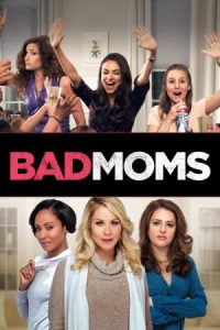 دانلود فیلم مادران بد Bad Moms 2016