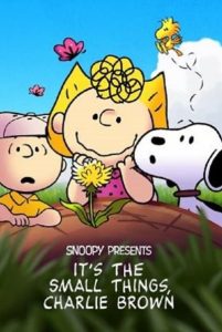 دانلود انیمیشن اسنوپی تقدیم می‌کند: این چیزهای کوچک است، چارلی براون Snoopy Presents: It’s the Small Things, Charlie Brown 2022
