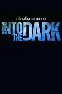 دانلود سریال به سوی تاریکی Into the Dark
