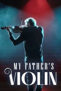 دانلود فیلم ویالون پدر من My Father’s Violin 2022